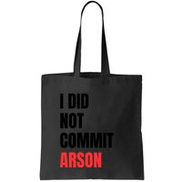 I Did Not Commit Arson Funny Quote Bag