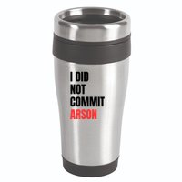 I Did Not Commit Arson Funny Quote 16oz Travel Tumbler