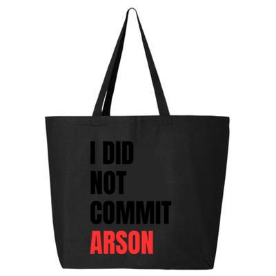I Did Not Commit Arson Funny Quote 25L Jumbo Tote