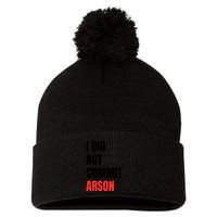 I Did Not Commit Arson Funny Quote Pom Pom 12in Knit Beanie