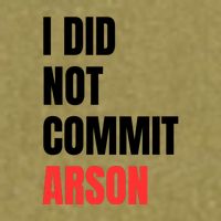 I Did Not Commit Arson Funny Quote Garment-Dyed Women's Muscle Tee