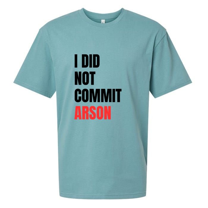 I Did Not Commit Arson Funny Quote Sueded Cloud Jersey T-Shirt