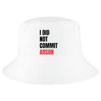 I Did Not Commit Arson Funny Quote Cool Comfort Performance Bucket Hat