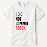 I Did Not Commit Arson Funny Quote Tall T-Shirt