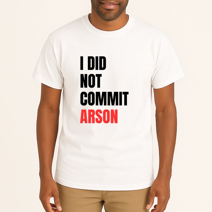 I Did Not Commit Arson Funny Quote Tall T-Shirt