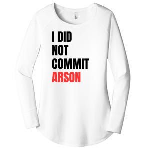 I Did Not Commit Arson Funny Quote Women's Perfect Tri Tunic Long Sleeve Shirt