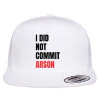 I Did Not Commit Arson Funny Quote Flatbill Hat