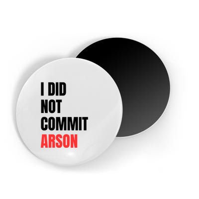 I Did Not Commit Arson Funny Quote Magnet