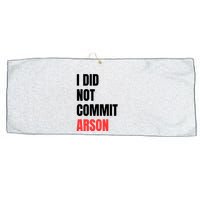 I Did Not Commit Arson Funny Quote Large Microfiber Waffle Golf Towel