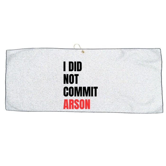 I Did Not Commit Arson Funny Quote Large Microfiber Waffle Golf Towel