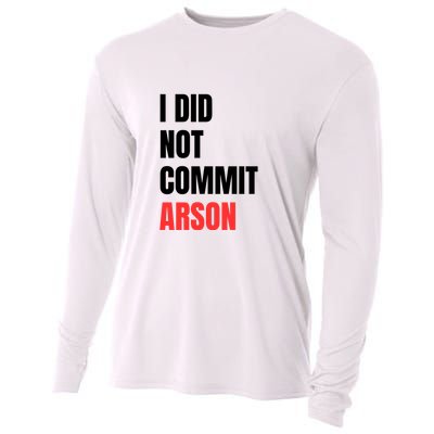 I Did Not Commit Arson Funny Quote Cooling Performance Long Sleeve Crew