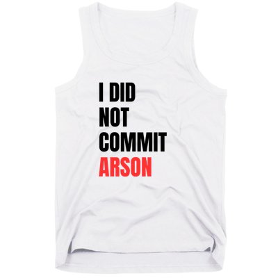 I Did Not Commit Arson Funny Quote Tank Top