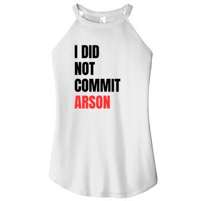 I Did Not Commit Arson Funny Quote Women's Perfect Tri Rocker Tank