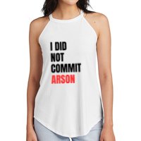 I Did Not Commit Arson Funny Quote Women's Perfect Tri Rocker Tank