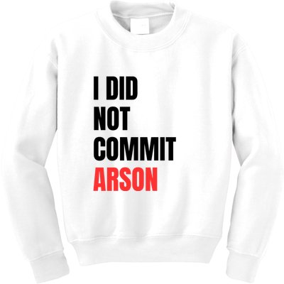 I Did Not Commit Arson Funny Quote Kids Sweatshirt