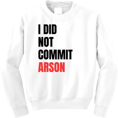 I Did Not Commit Arson Funny Quote Kids Sweatshirt