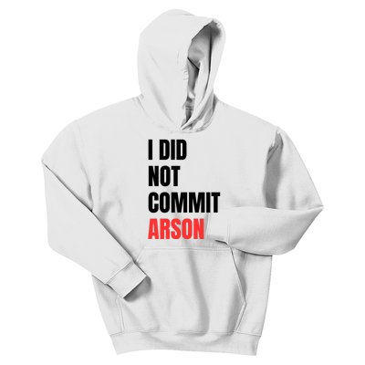 I Did Not Commit Arson Funny Quote Kids Hoodie