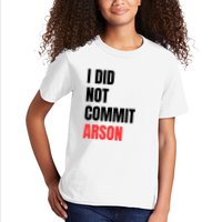 I Did Not Commit Arson Funny Quote Kids T-Shirt