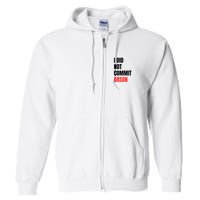 I Did Not Commit Arson Funny Quote Full Zip Hoodie