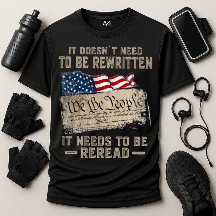 It Doesnt Need To Be Rewritten It Needs To Be Reread Performance Shirt