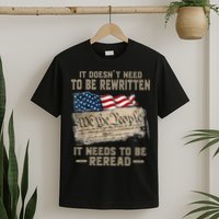 It Doesnt Need To Be Rewritten It Needs To Be Reread T-Shirt