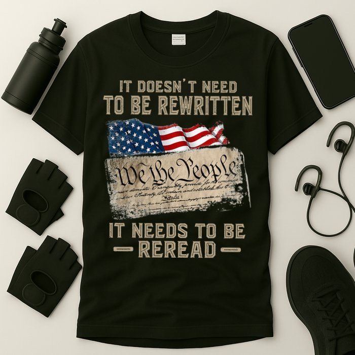 It Doesnt Need To Be Rewritten It Needs To Be Reread T-Shirt