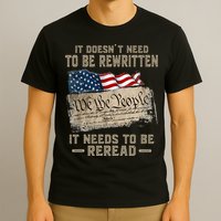 It Doesnt Need To Be Rewritten It Needs To Be Reread T-Shirt