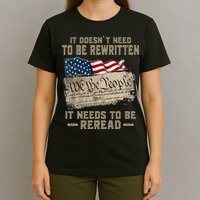 It Doesnt Need To Be Rewritten It Needs To Be Reread T-Shirt