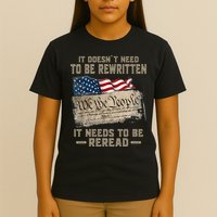 It Doesnt Need To Be Rewritten It Needs To Be Reread T-Shirt