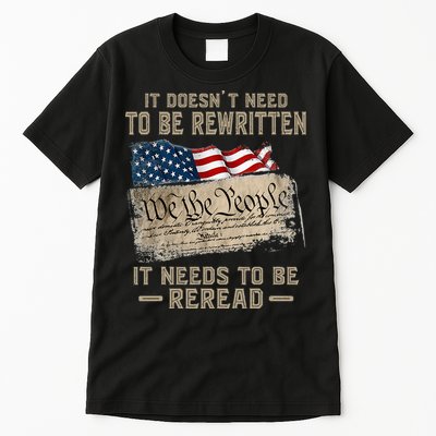 It Doesnt Need To Be Rewritten It Needs To Be Reread Tall T-Shirt