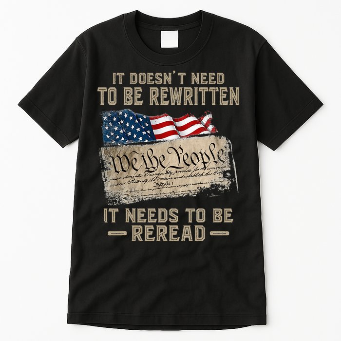 It Doesnt Need To Be Rewritten It Needs To Be Reread Tall T-Shirt
