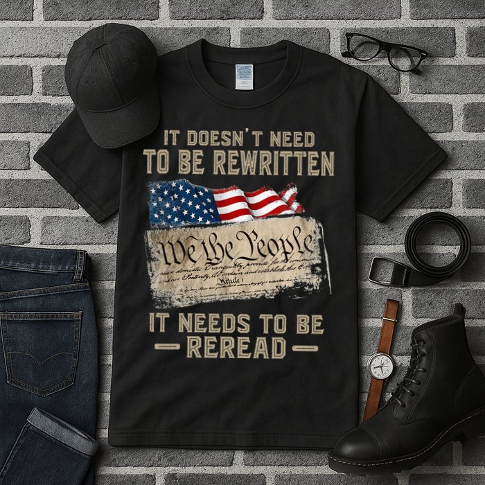 It Doesnt Need To Be Rewritten It Needs To Be Reread Tall T-Shirt
