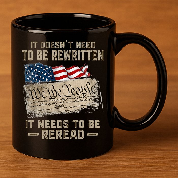 It Doesnt Need To Be Rewritten It Needs To Be Reread 11oz C Handle Ceramic Mug