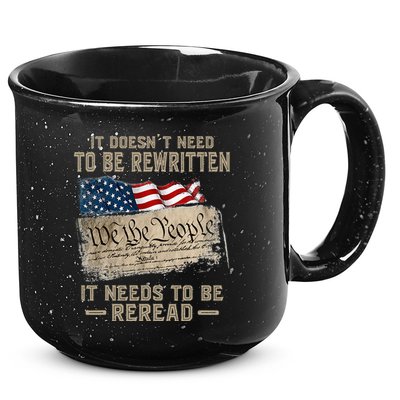 It Doesnt Need To Be Rewritten It Needs To Be Reread 15oz Campfire Ceramic Mug