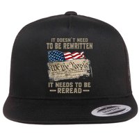 It Doesnt Need To Be Rewritten It Needs To Be Reread Flatbill Hat