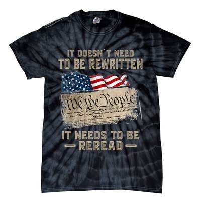 It Doesnt Need To Be Rewritten It Needs To Be Reread Tie-Dye T-Shirt