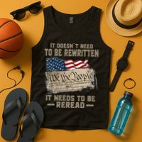 It Doesnt Need To Be Rewritten It Needs To Be Reread Tank Top