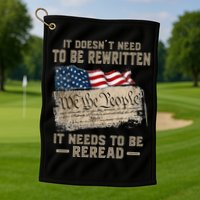 It Doesnt Need To Be Rewritten It Needs To Be Reread Golf Towel