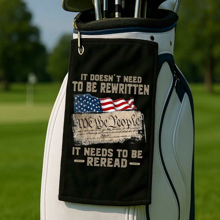 It Doesnt Need To Be Rewritten It Needs To Be Reread Golf Towel