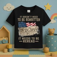 It Doesnt Need To Be Rewritten It Needs To Be Reread Toddler T-Shirt