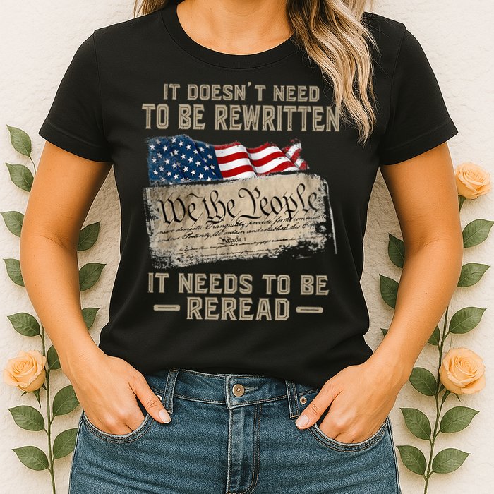 It Doesnt Need To Be Rewritten It Needs To Be Reread Womens T-Shirt