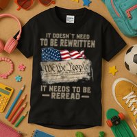 It Doesnt Need To Be Rewritten It Needs To Be Reread Kids T-Shirt