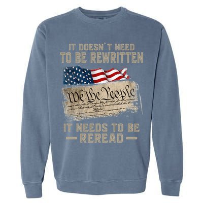 It Doesnt Need To Be Rewritten It Needs To Be Reread Garment-Dyed Sweatshirt