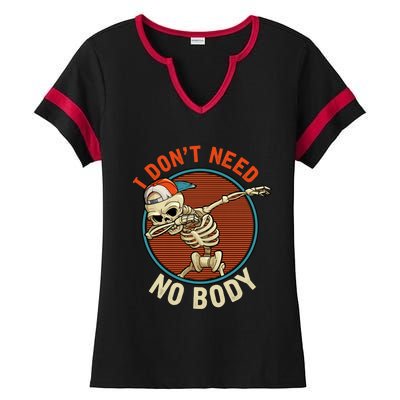 I Dont Need No Body Dabbing Skeleton Funny Halloween Gift Ladies Halftime Notch Neck Tee