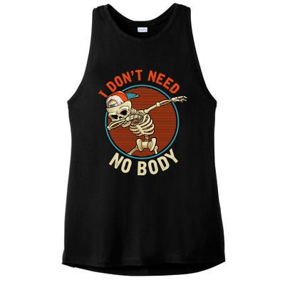 I Dont Need No Body Dabbing Skeleton Funny Halloween Gift Ladies PosiCharge Tri-Blend Wicking Tank