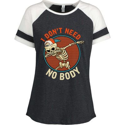 I Dont Need No Body Dabbing Skeleton Funny Halloween Gift Enza Ladies Jersey Colorblock Tee