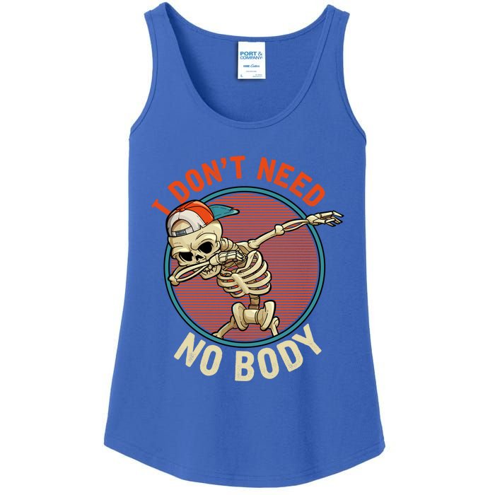 I Dont Need No Body Dabbing Skeleton Funny Halloween Gift Ladies Essential Tank