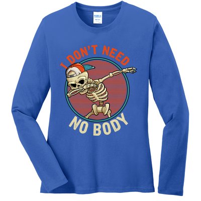 I Dont Need No Body Dabbing Skeleton Funny Halloween Gift Ladies Long Sleeve Shirt