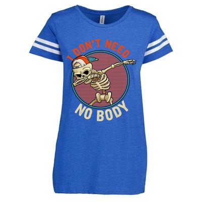 I Dont Need No Body Dabbing Skeleton Funny Halloween Gift Enza Ladies Jersey Football T-Shirt