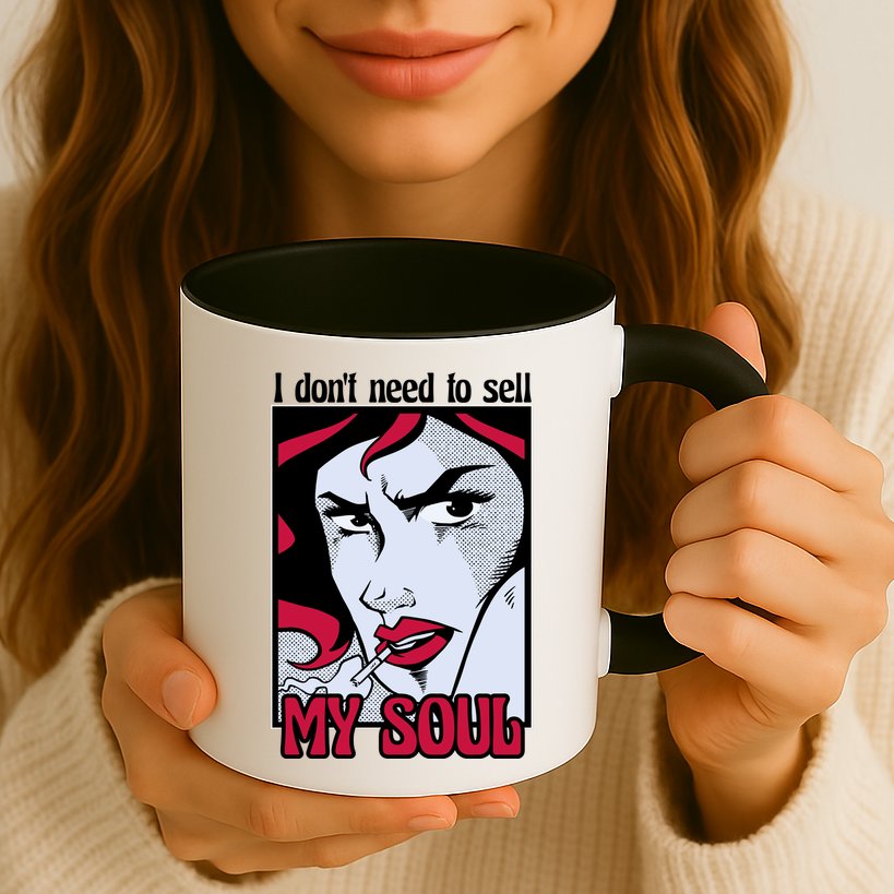 I Don't Need To Sell My Soul Comic Mug